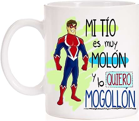 MardeTé Taza Mi Tío es Muy Molón y lo Quiero Mogollón. Taza Divertida para Titos de Regalo Original