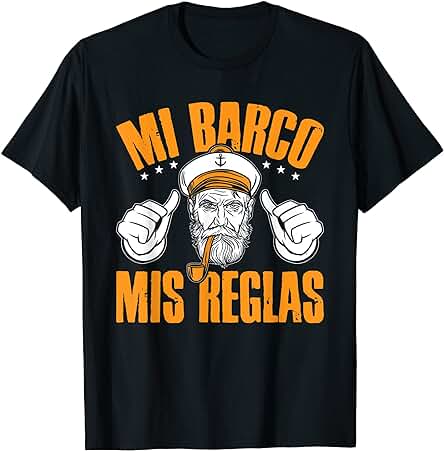 Marinero Mi Barco Mis Reglas Capitán Camiseta Marinero Mi Barco Mis Reglas Capitán Camiseta