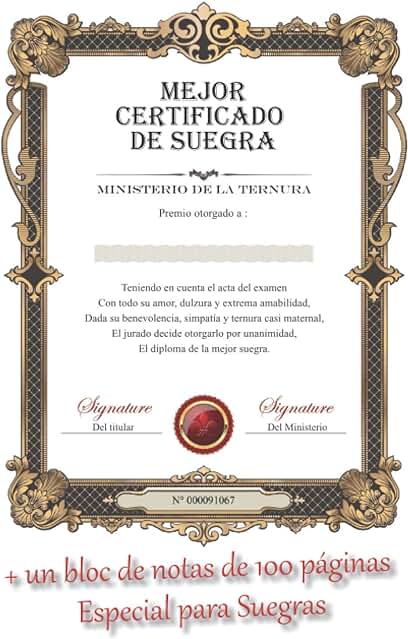 Mejor Certificado de Suegra: El bloc de Notas Especial para su Suegra con 4 Tipos de Páginas Diferentes. El Regalo útil para su Suegra. (Bloc de Notas útiles) Mejor Certificado de Suegra: El bloc de Notas Especial para su Suegra con 4 Tipos de Páginas Diferentes. El Regalo útil para su Suegra. (Bloc de Notas útiles)