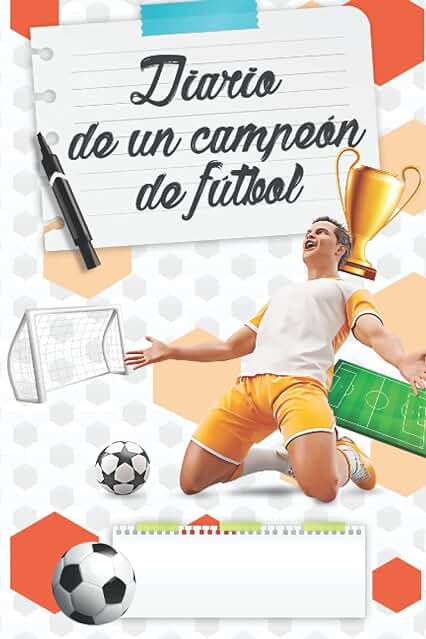 Mi Diario de Fútbol: Cuaderno Seguimiento de Temporada de Fútbol, Entrenamientos y Partidos. Notas, Fotos y Datos Relacionados con el Fútbol para Niños y Adolescentes Mi Diario de Fútbol: Cuaderno Seguimiento de Temporada de Fútbol, Entrenamientos y Partidos. Notas, Fotos y Datos Relacionados con el Fútbol para Niños y Adolescentes