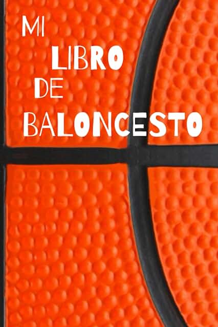 Mi Libro de Baloncesto: Diario de Jugadores de Baloncesto | Cuaderno del Jugador 130 Páginas 6x9 Pulgadas | Regalo para los Chicos y Chicas que Practican Baloncesto | Diario de Deportes. Mi Libro de Baloncesto: Diario de Jugadores de Baloncesto | Cuaderno del Jugador 130 Páginas 6x9 Pulgadas | Regalo para los Chicos y Chicas que Practican Baloncesto | Diario de Deportes.