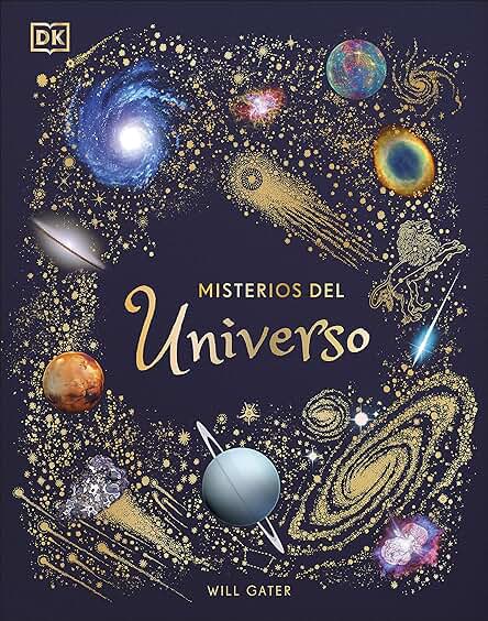 Misterios del Universo (Álbum Ilustrado): El Libro del Universo para Niños (DK Infantil) Misterios del Universo (Álbum Ilustrado): El Libro del Universo para Niños (DK Infantil)
