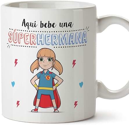 MUGFFINS Taza Hermana - Aquí Bebe una Super Hermana - Taza Desayuno/Idea Regalo Cumpleaños para Hermanitas. Cerámica 350 mL