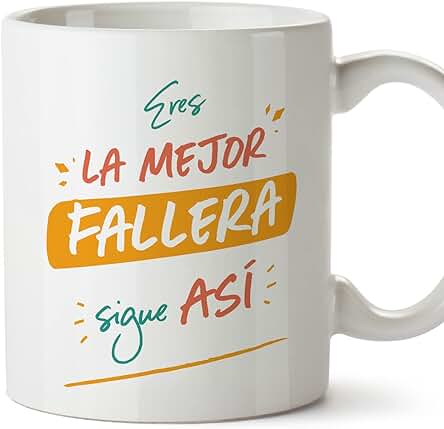 MUGFFINS Tazas para FALLERA Mujer - En Español - Eres el Mejor Sigue Así! - 11 oz / 330 ml - Regalo Original y Divertido