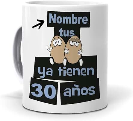 Mundohuevo Taza Personalizada con Texto. Regalo Original. Nombre… Tus Huevos ya Tienen 30 Años. Haz