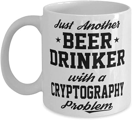 NA Divertida Taza de Criptografía, Regalo, Solo Otro Bebedor de Cerveza con un Problema de Criptografía, Taza de Café, 11 oz, Color Blanco