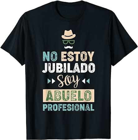 No Estoy Jubilado Soy Abuelo Profesional Camiseta