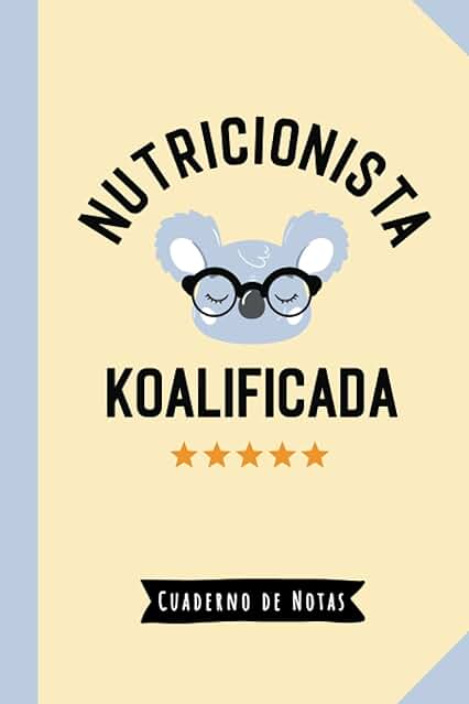 Nutricionista Koalificada: Cuaderno para Regalar a una Nutricionista (A5, Rayado) - Regalo Original para su Cumpleaños o Navidad
