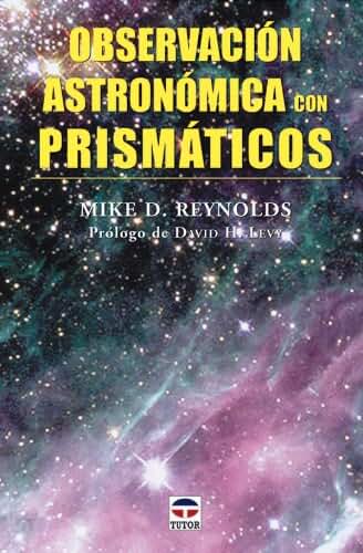 Observación Astronómica con Prismáticos (SIN COLECCION) Observación Astronómica con Prismáticos (SIN COLECCION)