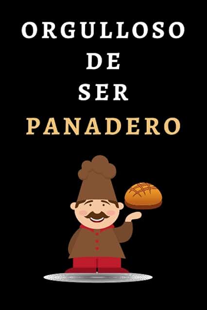 Orgulloso De Ser Panadero: Cuaderno De Notas Ideal Para Regalar A Panaderos - 120 Páginas