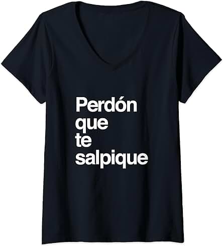 Perdon que te SalPique Camiseta Cuello V