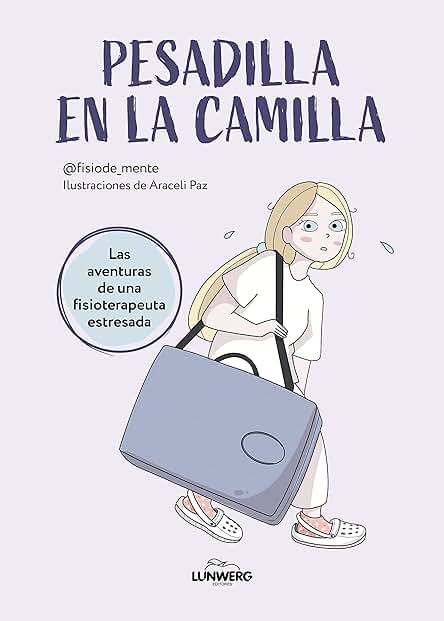 Pesadilla en la Camilla: Las Aventuras de una Fisioterapeuta Estresada (Humor) Pesadilla en la Camilla: Las Aventuras de una Fisioterapeuta Estresada (Humor)