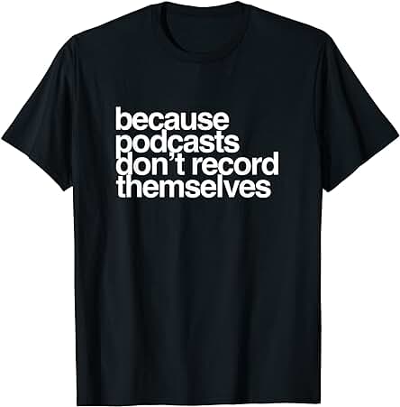 Podcaster Regalo Podcasting Almacenamiento Almacenamiento Podcasts Record Camiseta