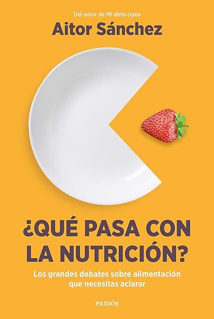 ¿Qué pasa con la Nutrición?: Los Grandes Debates Sobre Nutrición que Necesitas Aclarar (Divulgación) ¿Qué pasa con la Nutrición?: Los Grandes Debates Sobre Nutrición que Necesitas Aclarar (Divulgación)