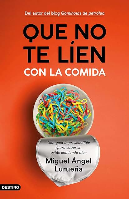 Que no te Líen con la Comida: Una Guía Imprescindible para Saber si Estás Comiendo bien (Imago Mundi) Que no te Líen con la Comida: Una Guía Imprescindible para Saber si Estás Comiendo bien (Imago Mundi)