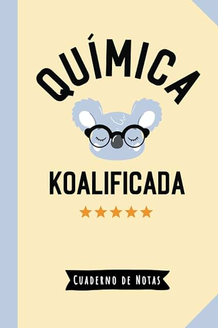 Química Koalificada: Cuaderno para Regalar a una Química (A5, Rayado) - Regalo Original para su Cumpleaños o Navidad