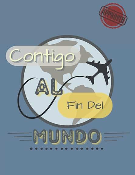 "Contigo Al Fin Del Mundo" Libro de Retos Para Parejas. Actividades Para Salir de La Rutina: Regalos que Enamoran. Cuaderno de Retos para Hacer en Pareja. Sorprende con un Regalo Especial. "Contigo Al Fin Del Mundo" Libro de Retos Para Parejas. Actividades Para Salir de La Rutina: Regalos que Enamoran. Cuaderno de Retos para Hacer en Pareja. Sorprende con un Regalo Especial.