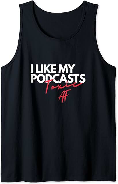 Regalo Divertido de Podcast Tóxico AF para Podcasters Camiseta sin Mangas