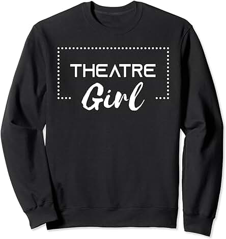 Regalo para Niña de Teatro, Aficionado al Teatro Musical y Actor Sudadera