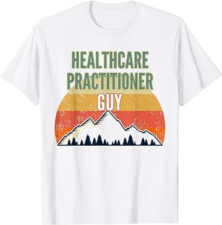 Regalo para Profesionales de la Salud para Hombres, Práctica de la Salud Camiseta