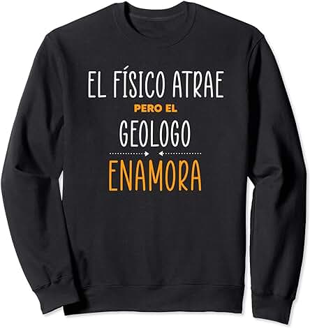 Regalos para GEOLOGOS - PERO EL GEOLOGO Enamora Sudadera