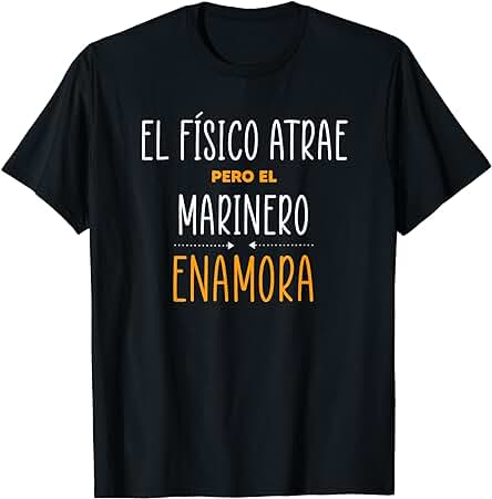 Regalos para MARINEROS - PERO EL MARINERO Enamora Camiseta Regalos para MARINEROS - PERO EL MARINERO Enamora Camiseta