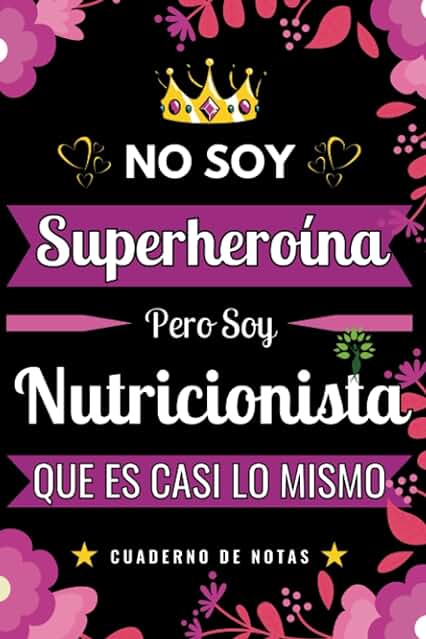 Regalos para Nutricionista - No Soy Superheroína Pero Soy Nutricionista que es Casi Lo Mismo: Cuaderno de Notas A5 Nutricionista Diario y Journal | ... Para Mujer Nutricionista, Regalos Divertidos