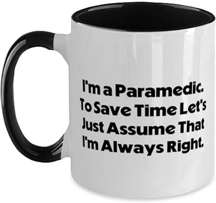 Regalos Paramédicos para Compañeros de Trabajo, soy un Paramédico. To Save Time Let's, Sarcasm Paramedic Two Tone Taza de 11 Onzas, taza del Líder del Equipo, Servicios de Emergencia, Primeros