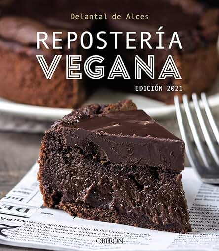 Repostería Vegana. Edición 2021 (Libros Singulares) Repostería Vegana. Edición 2021 (Libros Singulares)