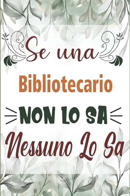 Se una Bibliotecario non lo sa Nessuno lo sa: Quaderno A Righe Carino | Idea Regalo Per Un Bibliotecario Per Compleanno O Natale | Regalo Personalizzato Per Un Bibliotecario Se una Bibliotecario non lo sa Nessuno lo sa: Quaderno A Righe Carino | Idea Regalo Per Un Bibliotecario Per Compleanno O Natale | Regalo Personalizzato Per Un Bibliotecario