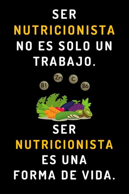 Ser Nutricionista No Es Solo Un Trabajo. Ser Nutricionista Es Una Forma De Vida: Cuaderno Ideal Para Regalar A Nutricionistas - 120 Páginas
