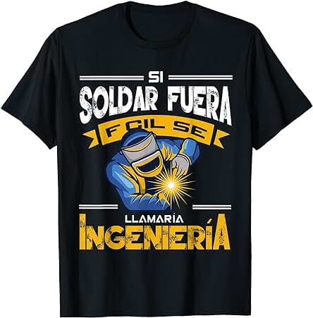Soldadura Soldar Metales - Trabajo Trabajador Soldador Camiseta