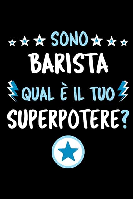 Sono Barista Qual È Il Tuo Superpotere?: Quaderno Diario Idee Regalo Barista | Dimensioni 15,24 22,86 cm | 110 Pagine Sono Barista Qual È Il Tuo Superpotere?: Quaderno Diario Idee Regalo Barista | Dimensioni 15,24 22,86 cm | 110 Pagine