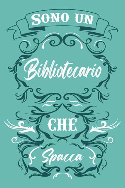 Sono un Bibliotecario che Spacca: Idea Originale Regalo per Migliore Bibliotecario del Mondo | Quaderno Divertente per Collega , Amico , Papà , uomo | ... , San Valentino, Festa del Papà, fine anno Sono un Bibliotecario che Spacca: Idea Originale Regalo per Migliore Bibliotecario del Mondo | Quaderno Divertente per Collega , Amico , Papà , uomo | ... , San Valentino, Festa del Papà, fine anno