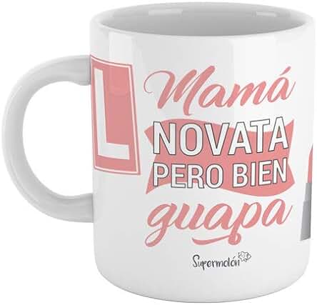 SUPERMOLON Taza "Mamá Novata pero bien Guapa" - Taza para Mamas PRIMERIZAS - Regalo Madre Primeriza Novata