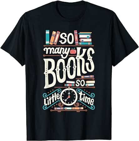 Tantos Libros y tan poco Tiempo Leer Regalo para Amantes de Camiseta