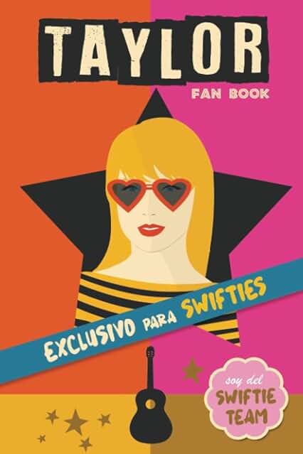 Taylor Fan Book: Libro de Taylor Swift en Español con Curiosidades, Preguntas, Biografía y Mucho Más. A Taylor Swift book in Spanish Taylor Fan Book: Libro de Taylor Swift en Español con Curiosidades, Preguntas, Biografía y Mucho Más. A Taylor Swift book in Spanish