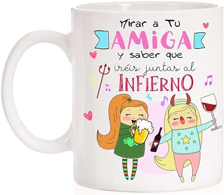 Taza Mirar a mi Amiga y Saber Que Iréis Juntas al Infierno. Taza Divertida de Regalo para Amigas