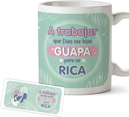 Taza Original, 350ml - A Trabajar que Dios me hizo Guapa pero no Rica - Taza Graciosa con Frases de Humor, Idea de Regalo Mujer