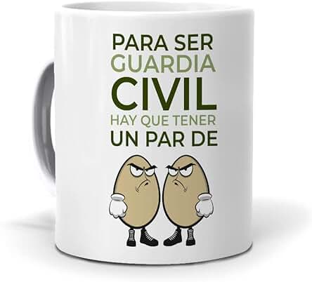 Taza Para ser Guardia Civil hay que Tener un par de Huevos