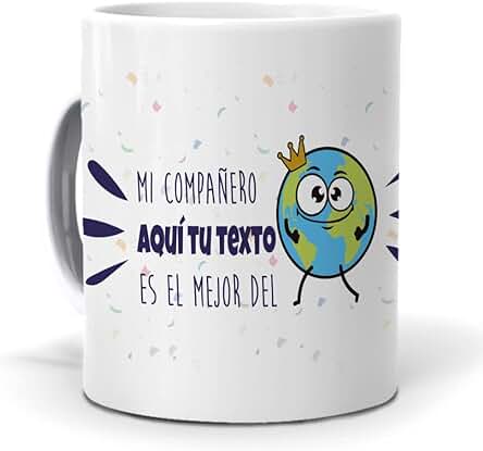 Taza Personalizada con Texto. Regalo Original. Mi Compañero, el Nombre que tu Quieras, es el Mejor del Mundo. Haz un Regalo único