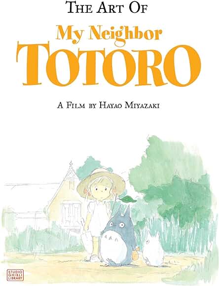 The Art of My Neighbor Totoro The Art of My Neighbor Totoro