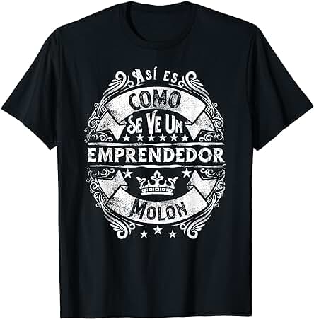 Un Emprendedor Molon Divertido Para Hombre Emprendedores Camiseta