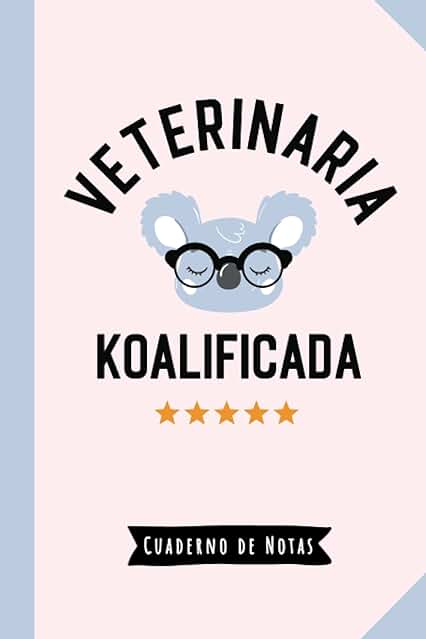 Veterinaria Koalificada: Cuaderno para Regalar a una Veterinaria (A5, Rayado) - Regalo Original para su Cumpleaños o Navidad Veterinaria Koalificada: Cuaderno para Regalar a una Veterinaria (A5, Rayado) - Regalo Original para su Cumpleaños o Navidad