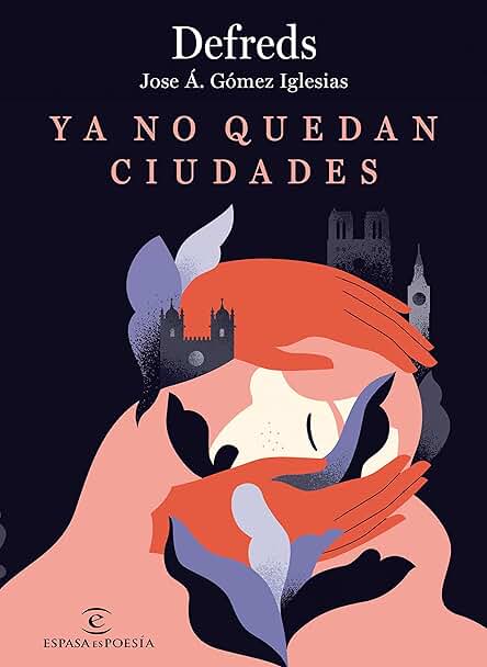 Ya no Quedan Ciudades (ESPASAesPOESÍA) Ya no Quedan Ciudades (ESPASAesPOESÍA)