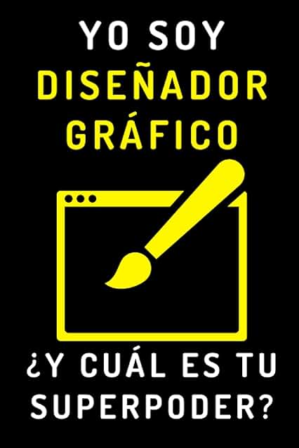 Yo Soy Diseñador Gráfico ¿Y Cuál Es Tu Superpoder?: Cuaderno De Notas Ideal Para Diseñadores Gráficos Yo Soy Diseñador Gráfico ¿Y Cuál Es Tu Superpoder?: Cuaderno De Notas Ideal Para Diseñadores Gráficos