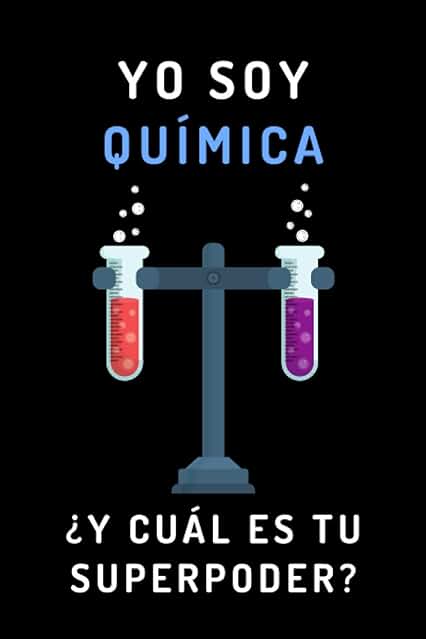 Yo Soy Química ¿Y Cuál Es Tu Superpoder?: Cuaderno De Anotaciones Ideal Para Regalar A Químicas Y Estudiantes - 120 Páginas