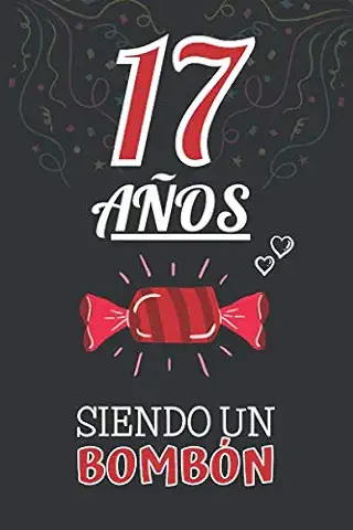 17 Años Siendo un BOMBÓN: Regalo de 17 Cumpleaños para Chica y Chico Joven Adolescente ~ Regalo 17 Años Original Divertido y Especial para los Diecisiete ( Niño y Niña ) 17 Años Siendo un BOMBÓN: Regalo de 17 Cumpleaños para Chica y Chico Joven Adolescente ~ Regalo 17 Años Original Divertido y Especial para los Diecisiete ( Niño y Niña )
