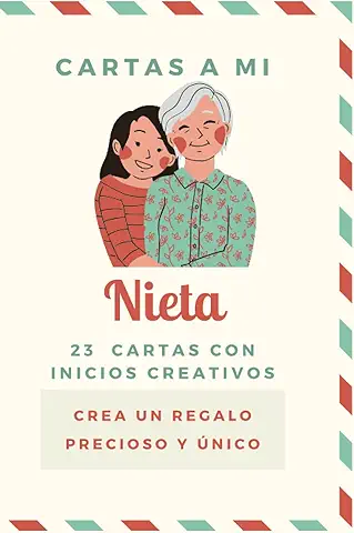 Cartas a Mi Nieta 23 Cartas con Inicios Creativos para un Regalo Precioso y Unico: Diario en Forma de Cartas para Guardar tus Mejores Recuerdos Cartas a Mi Nieta 23 Cartas con Inicios Creativos para un Regalo Precioso y Unico: Diario en Forma de Cartas para Guardar tus Mejores Recuerdos