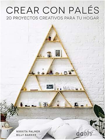 Crear con Palés 20 Proyectos Creativos para tu Hogar (GGDiy)  